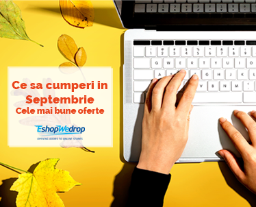 Ce sa cumperi in Septembrie – Cele mai bune oferte